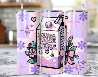 Mental Health Juice Tumbler Wrap, 20oz Sublimation Design (Digital Download)