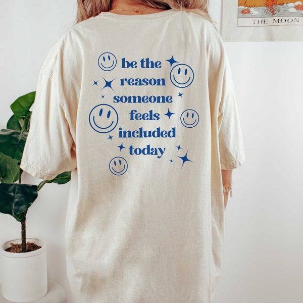 Be The Reason Someone Feels Included Today Tee, Inclusion Matters Shirt, Kindness Shirt for Women, Autism Comfort Colors Tee, SPED Teacher