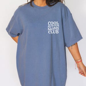 Cool Autism Mom Club Shirt | Comfort Colors Autism Mom Tee | Special Needs Mama Gift | Neurodiversity Mom T Shirt Blue Jean