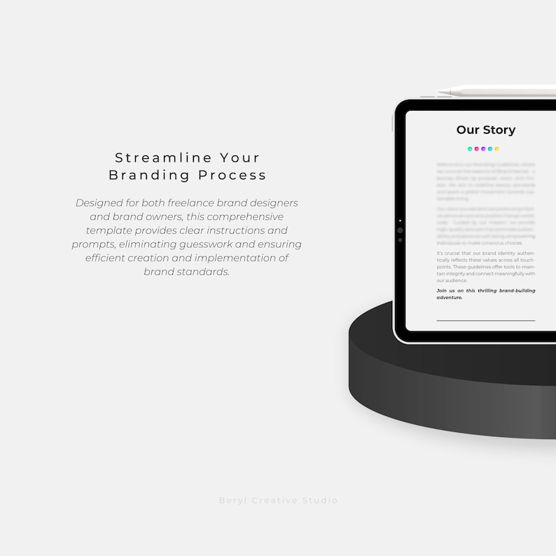 May include: A tablet computer mockup on a black stand, displaying a page titled "Our Story" with colorful dots and text about brand identity. The text below the tablet reads "Streamline Your Branding Process" and "Designed for both freelance brand designers and brand owners..."