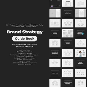 May include: A black and white guide book with the title "Brand Strategy Guide Book" and the text "Adobe InDesign and Affinity Publisher Template". The book includes sections on brand foundations, target audiences, unique value proposition, tone of voice, and consistent brand experience.