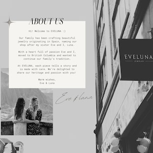 Op de afbeelding: Zwart-witfoto van twee vrouwen die voor een gebouw staan met een bord waarop "EVELUNA JEWELRY" staat. De tekst "ABOUT US" staat in een witte doos met een zwarte rand. De tekst luidt "Hi! Welcome to EVELUNA :) Our family has been crafting beautiful jewellery originating in Spain, naming our shop after my sister Eve and I, Luna. With a heart full of passion Eve and I, moved to British Columbia and wanted to continue our family's tradition. At EVELUNA, each piece tells a story and is made with care. We're delighted to share our heritage and passion with you! Warm wishes, Eve & Luna".