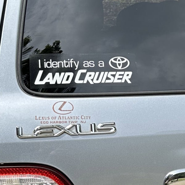 I Identify as a Toyota Land Cruiser - Premium Window Decal- FREE SHIPPING