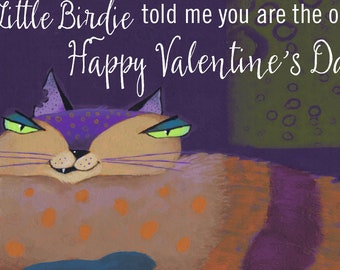 Cat Valentine E-Card "A Little Birdie Told Me You Are The One" Sweet Happy Valentine's Day ECard, Original Crazy Kat Art - Instant Download
