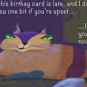 Belated Cumpleaños Tarjeta Electrónica "Katzilla" Un Gato Muy Mimado Con un Deseo Divertido para Su Cumpleaños - Un poco tarde y un poco snippy "You're Old"