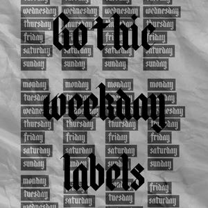 May include: A sheet of black rectangular labels featuring the days of the week printed in white lowercase text. The words gothic, weekday, and labels are overlaid in large black gothic-style lettering against a wrinkled light gray background.
