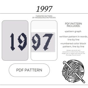 May include: A digital download pattern for crocheting the year 1997 in tapestry style. The pattern includes a graph, written instructions, and a numbered color block pattern.