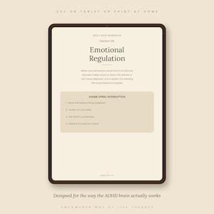May include: A digital tablet displaying a workbook page titled "Emotional Regulation." The page includes text about managing emotions and a section on "Shame Spiral Interruption." The tablet is set against a neutral background.