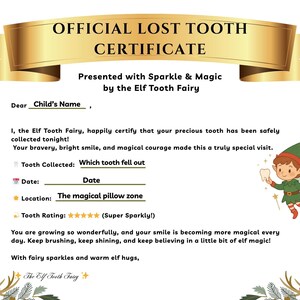 May include: Official Lost Tooth Certificate with gold banner and text. Includes fill-in-the-blank fields for the child's name, tooth collected, date, and location. Features an illustration of an elf holding a tooth.