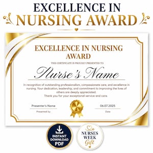 Puede incluir: Un certificado con detalles dorados y el texto "EXCELLENCE IN NURSING AWARD". El certificado incluye espacio para el nombre de una enfermera, el nombre del presentador y la fecha. También tiene dos gráficos circulares que dicen "INSTANT DOWNLOAD PDF" y "NURSES WEEK Gift".