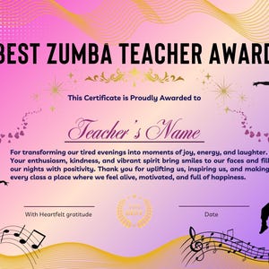 May include: A certificate with a pink and gold gradient background, featuring the text "BEST ZUMBA TEACHER AWARD." Silhouettes of Zumba dancers are placed around the certificate. The text "Teacher's Name" is included.