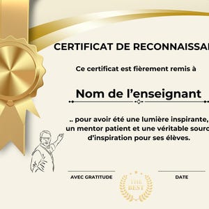 May include: A certificate of recognition with gold accents. The text reads "CERTIFICAT DE RECONNAISSANCE" and "Nom de l'enseignant". Includes a gold seal and ribbon, and a drawing of a person. The certificate is on a cream background.