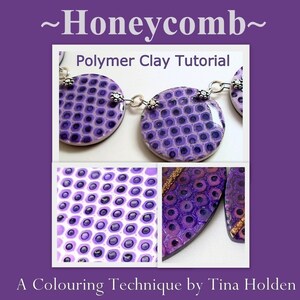 May include: A polymer clay tutorial showing how to create a honeycomb design using purple and white clay. The tutorial is titled "Honeycomb - Polymer Clay Tutorial" and is by Tina Holden.