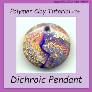 Dichroic Pendant Tutorial - Beginner to Intermediate -  Polymer Clay Tutorial - Digital PDF File Download