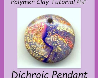 Dichroic Pendant Tutorial - Beginner to Intermediate -  Polymer Clay Tutorial - Digital PDF File Download