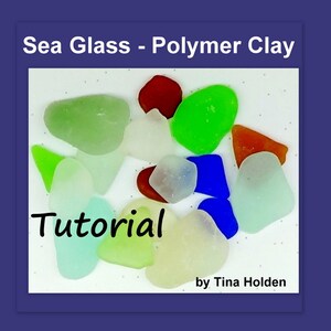 May include: A collection of sea glass pieces in various colors, including green, blue, red, and white, on a white surface. The text "Tutorial" is written in black on a white background. The text "by Tina Holden" is written in black on a white background.