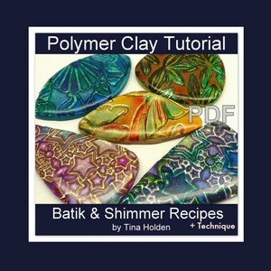 Batik and Shimmer Technique with Recipes - Polymer Clay Tutorial - Digital PDF Download