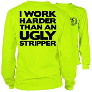 I Work Harder Than An Ugly Stripper T-shirt, American Flag Hoodie, Funny Sweatshirt, Gym Tee, Sarcastic Designs For Blue Collar Workers Tee