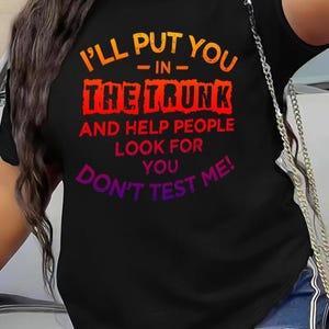 I Will Put You In A Trunk Sweatshirt, Sarcastic Hoodie, Stop Playing With Me, Funny Put In The Trunk, Sarcastic Humor T-shirt
