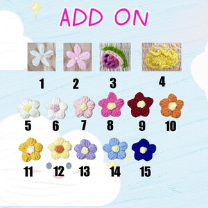 May include: A selection of 15 crochet flower embellishments in various colors, including white, pink, yellow, orange, red, blue, and purple. The flowers are numbered 1 through 15. The text "ADD ON" is at the top of the image.