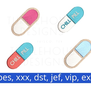 May include: Four embroidered pill designs. Two pills are split with pink and white, and blue and white. The other two pills have the words "CHILL PILL" in white on a blue and red background. The text "pes, xxx, dst, jef, vip, exp" is in a blue rectangle.