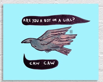 Are you a boy or a girl? Crow art print with a quote from Stone Butch Blues by Leslie Feinberg, butch art for lesbians and trans people