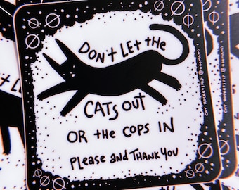Don't let the cats out or the cops in vinyl waterproof sticker. ACAB leftist art, abolish the police, anarchist art, housewarming gift, 1312