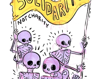 Solidarity Not Charity print, skeleton mutual aid, political art print, labor union art, leftist wall art in 5x7 prints