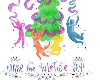 Make the yuletide gay Christmas card, cute LGBTQ card, merry and bright, colorful cheerful Christmas card