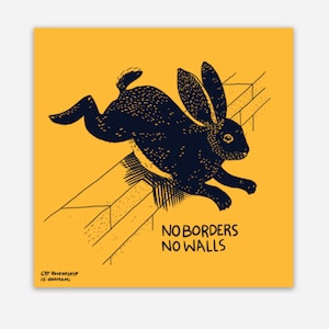 No borders no walls bunny sticker, socialist sticker, leftist sticker, abolish walls, abolish borders, abolish ice, anarchist sticker