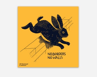 No borders no walls bunny sticker, socialist sticker, leftist sticker, abolish walls, abolish borders, abolish ice, anarchist sticker