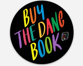 Buy the dang book 3" round waterproof sticker for book lovers, book worms, readers, librarians and library fans