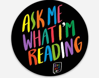 Ask me what I'm reading 3" round waterproof sticker for book lovers, book worms, readers, librarians and library fans