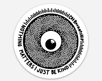 Everything Everywhere All at Once sticker with googley eye and bagel, that says "Nothing matters | just be kind". Waterproof vinyl sticker.