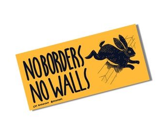 No borders no walls bunny bumper sticker, socialist sticker, leftist sticker, abolish walls, abolish borders, abolish ice, anarchist sticker