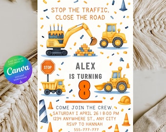 May include: A birthday party invitation with a construction theme. The invitation features illustrations of construction vehicles, a stop sign, and the text "STOP THE TRAFFIC, CLOSE THE ROAD." The invitation says "ALEX IS TURNING 8."