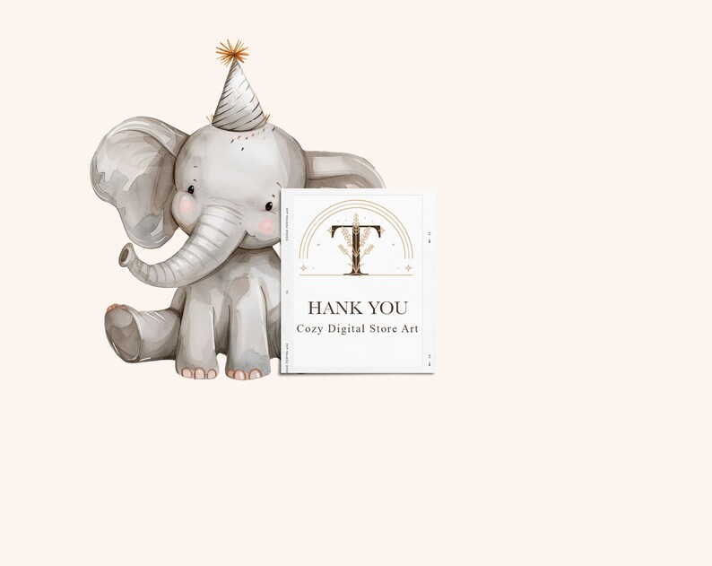 May include: A watercolor illustration of a gray elephant wearing a party hat and holding a white sign with gold lettering that says "Thank You Cozy Digital Store Art".