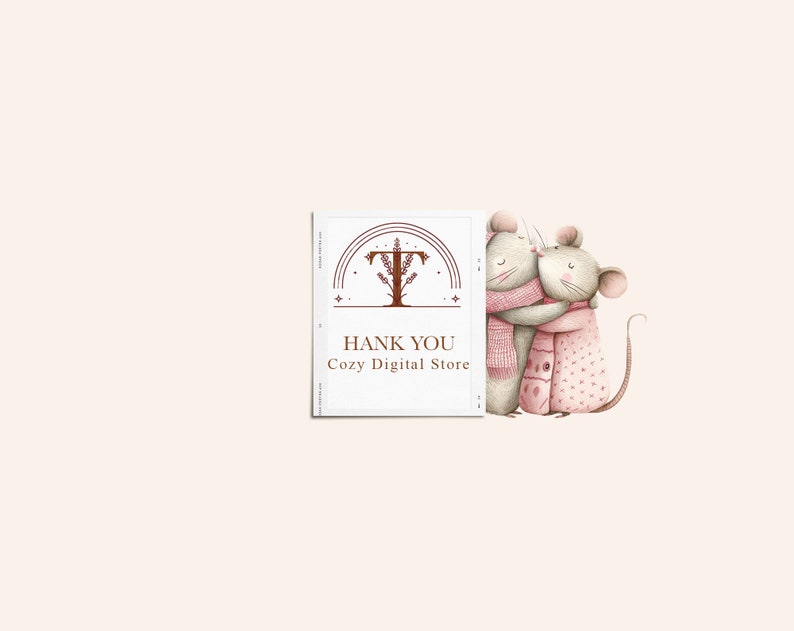 May include: A thank you card with a brown logo featuring a stylized letter T with a plant design. The card has a white background and features two mice hugging each other. The text "Thank You Cozy Digital Store" is printed on the card.