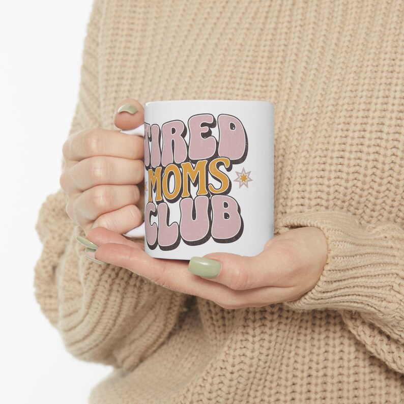Tired Moms Mug Club - Funny Motherhood Mug, Gift for New Mom, Mother's Day Gift for Her, Mom Birthday Surprise image 2