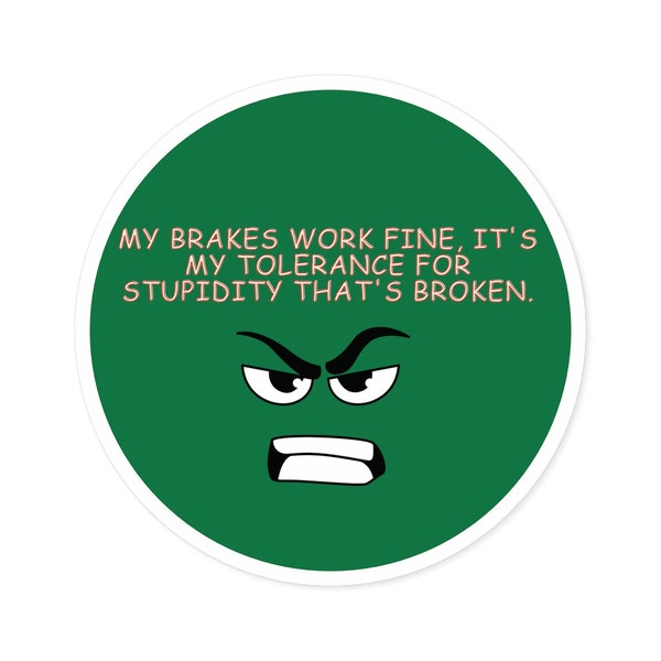 Bumper sticker, funny stickers, funny bumper sticker, funny quotes, angry driver, aggressive driver, sticker gifts, new car gift, gift