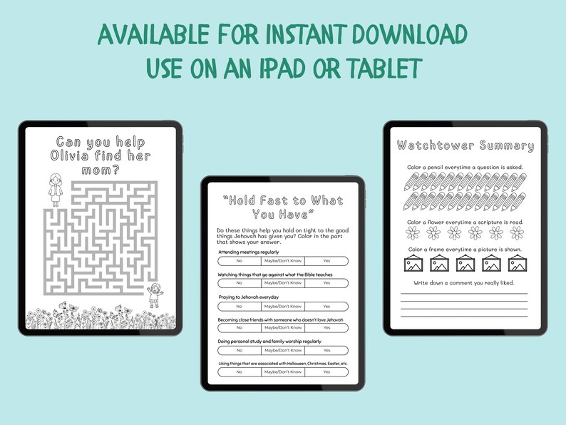 May include: Three digital worksheets on tablets. The first features a maze with the text "Can you help Olivia find her mom?" The second worksheet is titled "Hold Fast to What You Have." The third worksheet is titled "Watchtower Summary."