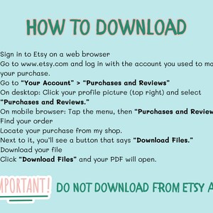 May include: A light blue graphic with instructions on how to download files from Etsy. The text includes steps for desktop and mobile users, with a warning not to download from the Etsy app. The title reads "HOW TO DOWNLOAD".