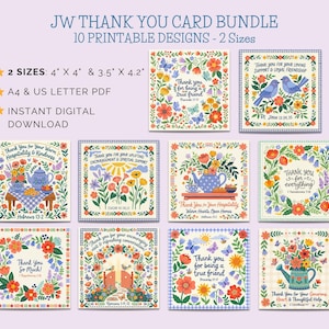 May include: A digital download of a JW Thank You Card Bundle with 10 printable designs in two sizes: 4" x 4" and 3.5" x 4.2". The cards feature floral designs and inspirational messages. The download includes A4 and US Letter PDF formats.
