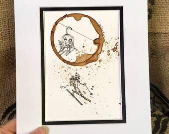 COFFEE Cup Ring stain "Need a Lift?"  Giclee'  5x7 PRINT of Original, Down Hill Skiing, Skiers, Ski Lift,  Winter Sport, Snow matted 8x10