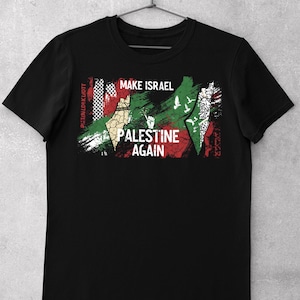 Make Israel Palestine Wieder Unisex T-Shirt - Free Palestine Shirt - Palästinensische Flagge Karte Grafik T-Shirt - Support Gaza Relief Aid Wohltätigkeitsorganisation