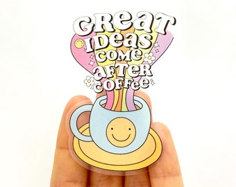 Great ideas come after coffee Sticker Caffeinated Stickers Coffee stickers coffee lover Sticker Coffee vinyl sticker