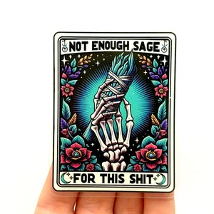 No hay suficiente salvia para esta mierda Tarot Card pegatina aquelarre Pegatinas Colorida pegatina de vinilo Witchy