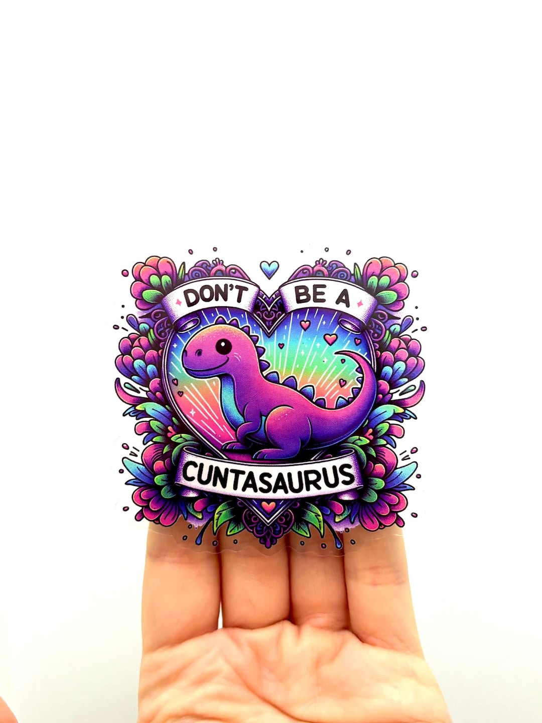 Don’t Be a Cuntasaurus Sticker Dinosaur Sticker Sarcastic Vinyl ...