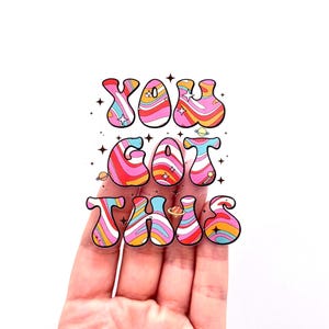 You got this stickers Positive Affirmation Mental Health sticker