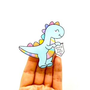 Ich tue mein Bestes Aufkleber Dinosaurier Aufkleber Freundlichkeit Aufkleber Positive Affirmation Mental Gesundheit Aufkleber